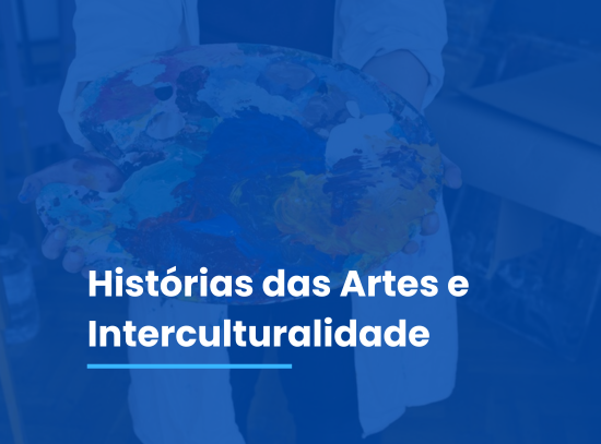Histórias das Artes e Interculturalidade