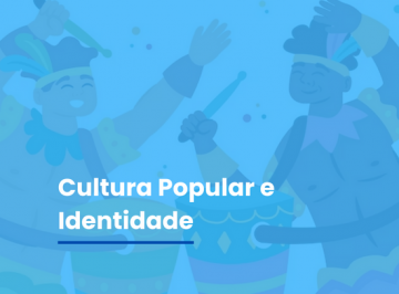Cultura Popular e Identidade