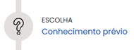 Imagem do recurso escolha conhecimento prévio.